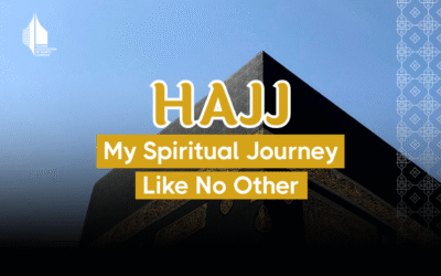 Hajj – A Spiritual Journey Like No Other