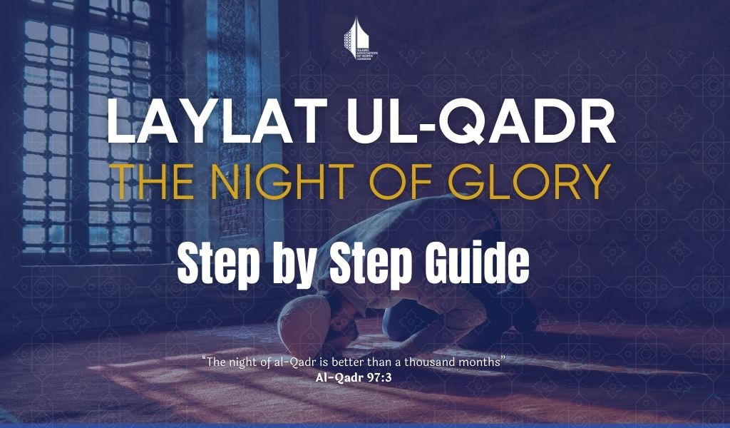 The Night of Glory (Laylatul Qadr): Step by Step Guide