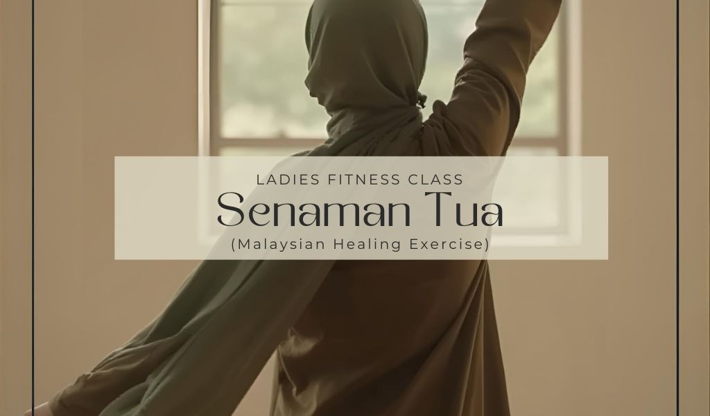 New Sisters Class: Senaman Tua (Malaysian healing Exercise)