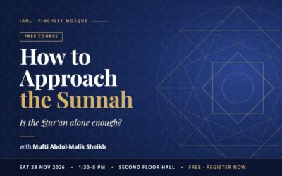 How to Approach the Sunnah — A Free Course at Finchley Mosque